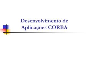 desenvolvimento de aplica es corba