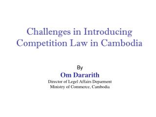 Challenges in Introducing Competition Law in Cambodia