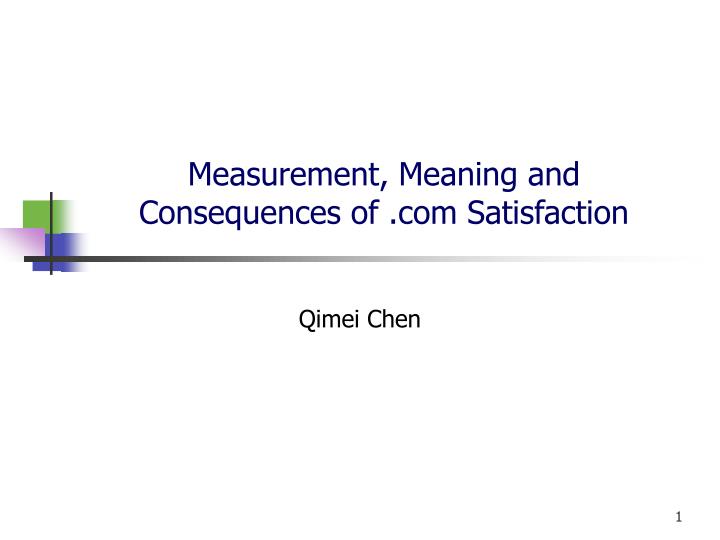 measurement meaning and consequences of com satisfaction