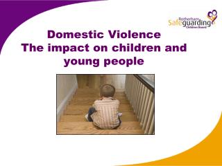 Domestic Violence The impact on children and young people