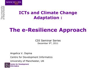 Angelica V. Ospina Centre for Development Informatics University of Manchester, UK