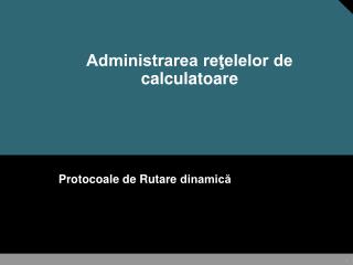 administrarea re elelor de calculatoare