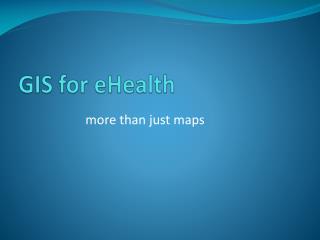 GIS for eHealth