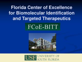 Florida Center of Excellence for Biomolecular Identification and Targeted Therapeutics