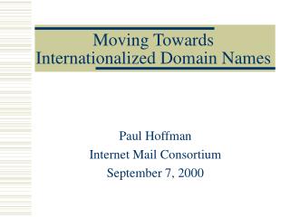 Moving Towards Internationalized Domain Names