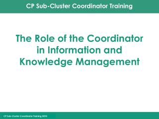 The Role of the Coordinator in Information and Knowledge Management