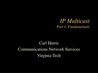 IP Multicast Part I: Fundamentals