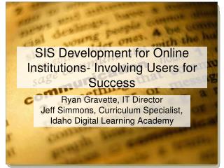 SIS Development for Online Institutions- Involving Users for Success