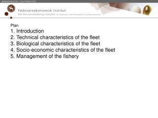 Plan Introduction Technical characteristics of the fleet Biological characteristics of the fleet