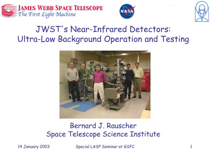 jwst s near infrared detectors ultra low background operation and testing