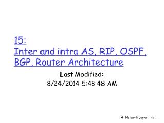 15: Inter and intra AS, RIP, OSPF, BGP, Router Architecture