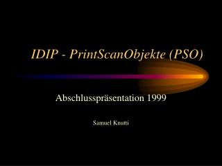 idip printscanobjekte pso