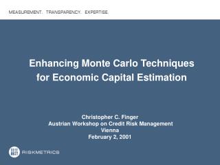 Christopher C. Finger Austrian Workshop on Credit Risk Management Vienna February 2, 2001