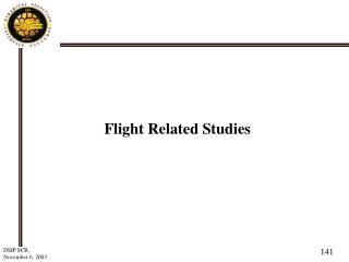 Flight Related Studies