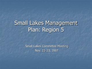 Small Lakes Management Plan: Region 5