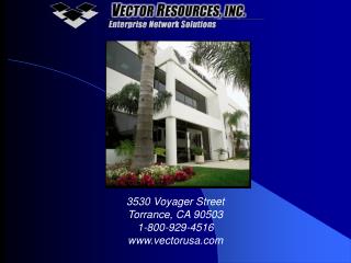 3530 Voyager Street Torrance, CA 90503 1-800-929-4516 vectorusa