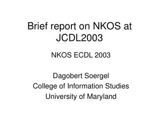 Brief report on NKOS at JCDL2003