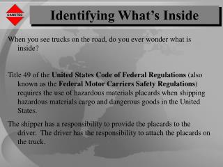 When you see trucks on the road, do you ever wonder what is inside?