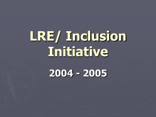 LRE/ Inclusion Initiative