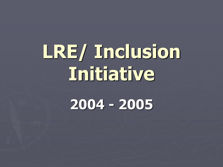 lre inclusion initiative