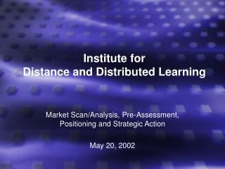 Institute for Distance and Distributed Learning