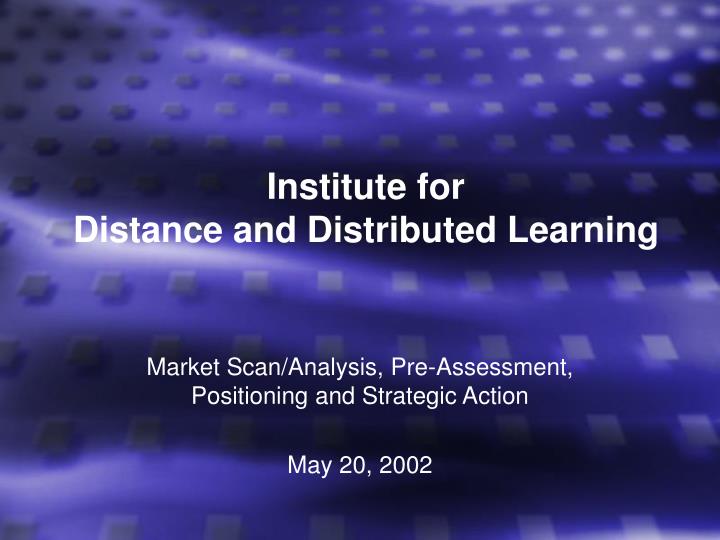 institute for distance and distributed learning