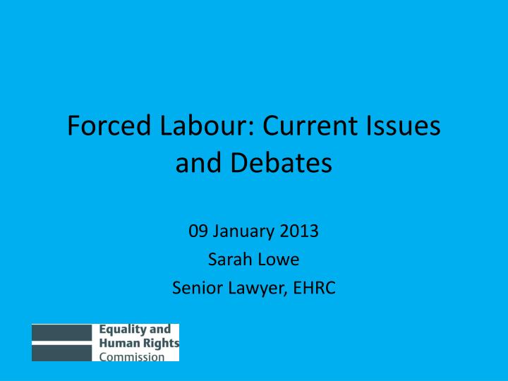 forced labour current issues and debates