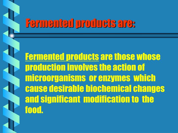 fermented products are