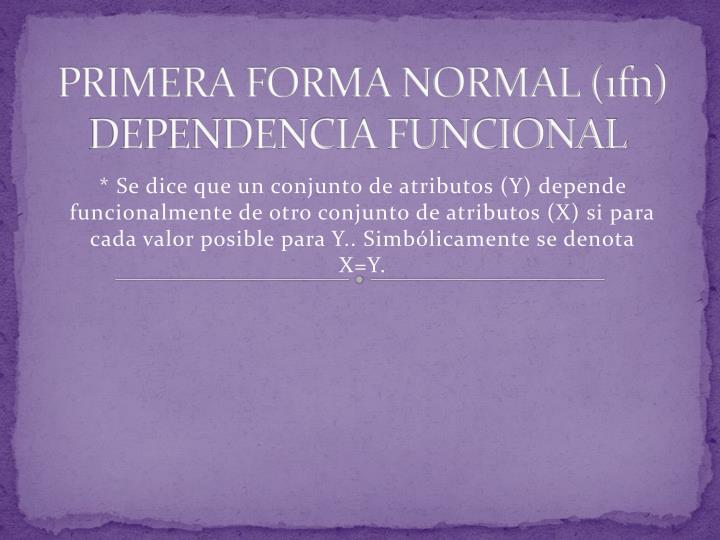 primera forma normal 1fn dependencia funcional