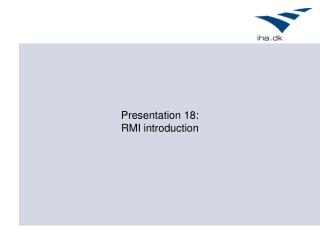 Presentation 18: RMI introduction