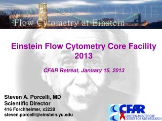 Einstein Flow Cytometry Core Facility 2013 CFAR Retreat, January 15, 2013