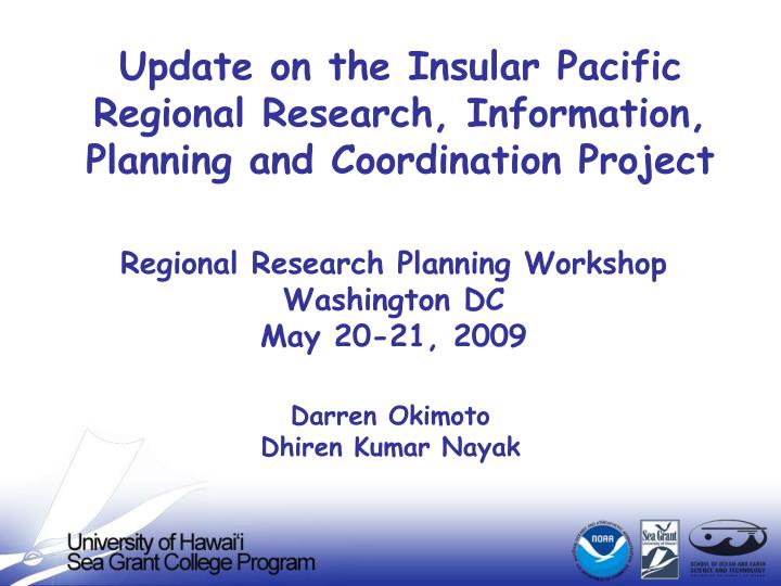 update on the insular pacific regional research information planning and coordination project