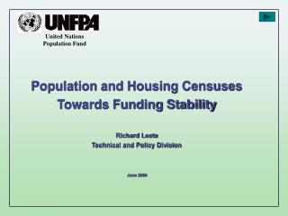 Population and Housing Censuses Towards Funding Stability Richard Leete