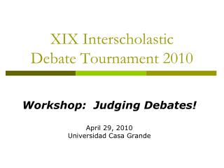 XIX Interscholastic Debate Tournament 2010