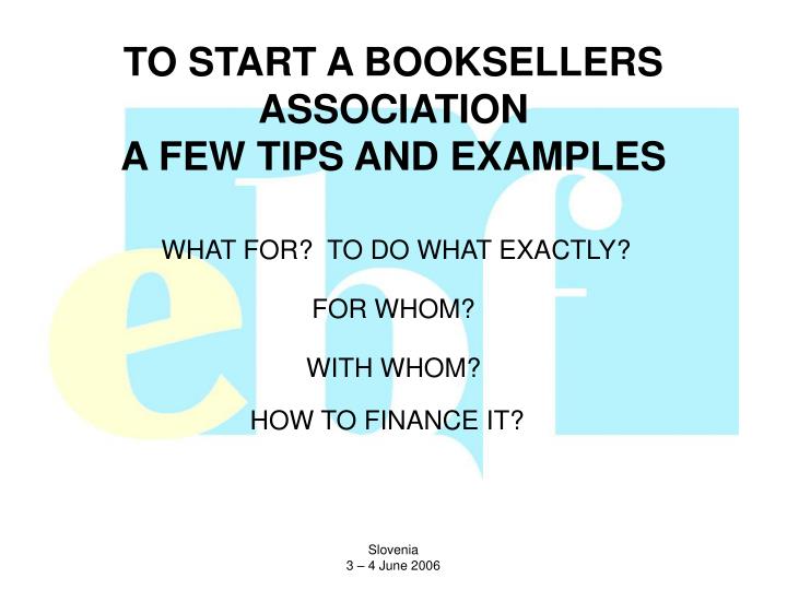 to start a booksellers association a few tips and examples
