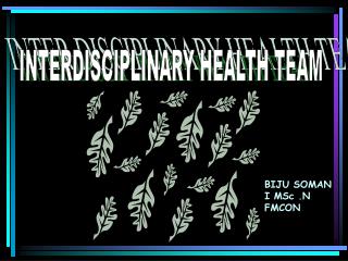INTER DISCIPLINARY HEALTH TEAM