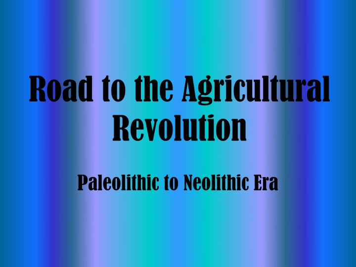 road to the agricultural revolution