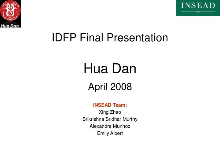 idfp final presentation hua dan april 2008