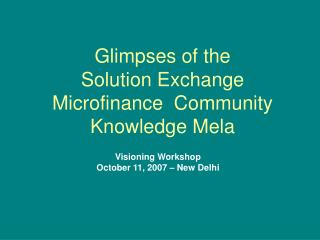 Glimpses of the Solution Exchange Microfinance Community Knowledge Mela