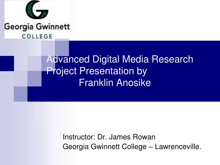 advanced digital media research project presentation by franklin anosike