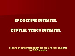 Lecture on pathomorphology for the 3-rd year students By T.G.Filonenko