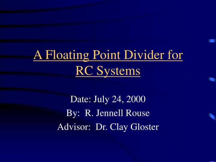 a floating point divider for rc systems