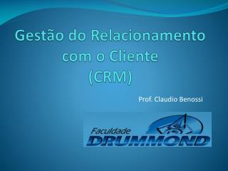 gest o do relacionamento com o cliente crm