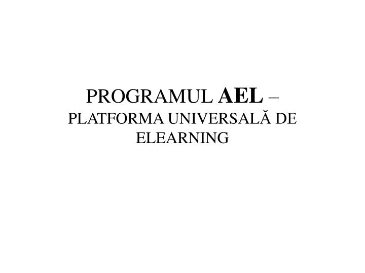 programul ael platforma universal de elearning