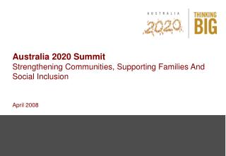Australia 2020 Summit Strengthening Communities, Supporting Families And Social Inclusion