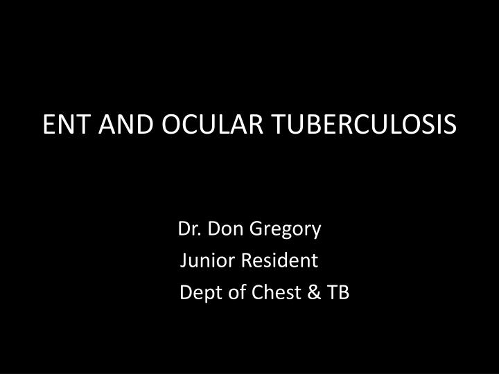 ent and ocular tuberculosis