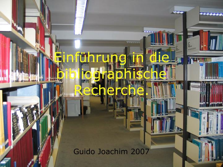 einf hrung in die bibliographische recherche guido joachim 2007