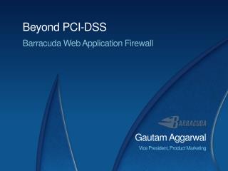 Beyond PCI-DSS Barracuda Web Application Firewall