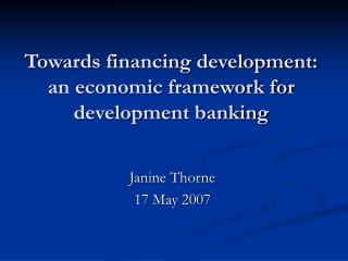 Towards financing development: an economic framework for development banking