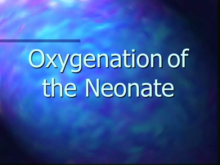 oxygenation of the neonate